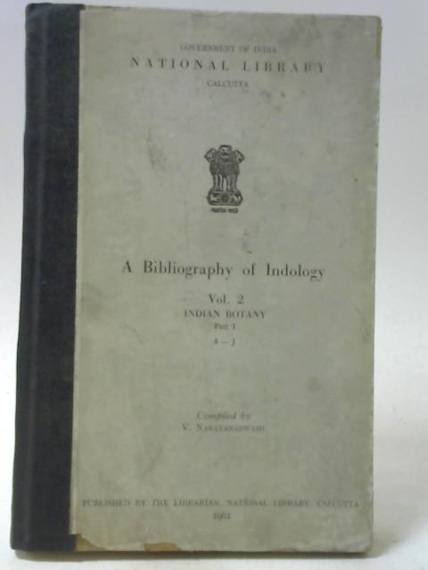 A Bibliography of Indology Vol 2 Indian Botany Part I A-J By V Narayanaswami