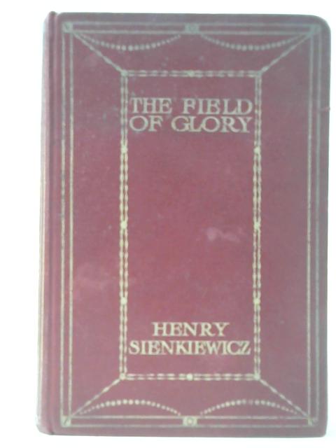 The Field of Glory By Henryk Sienkiewicz