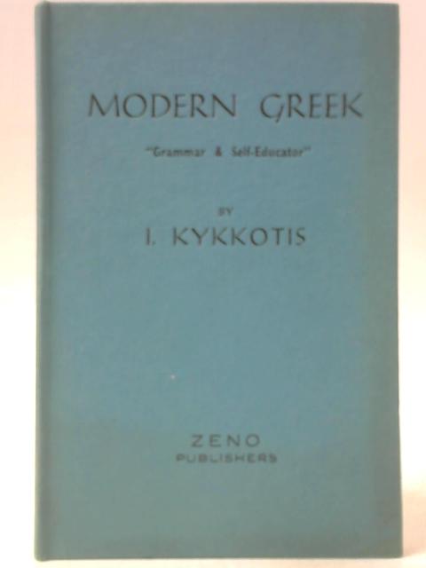 Modern Greek Grammar and Self Educator By I Kykkotis