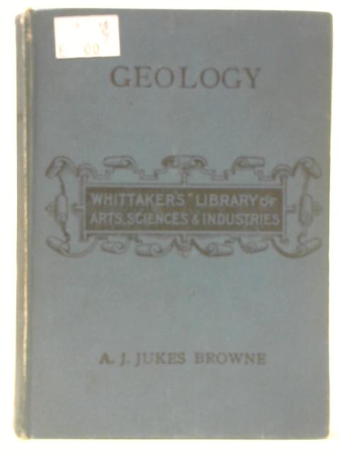 Geology: An Elementary Handbook By A J Jukes-Browne