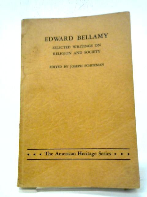 Selected Writings on Religion and Society (American Heritage Series) By Edward Bellamy