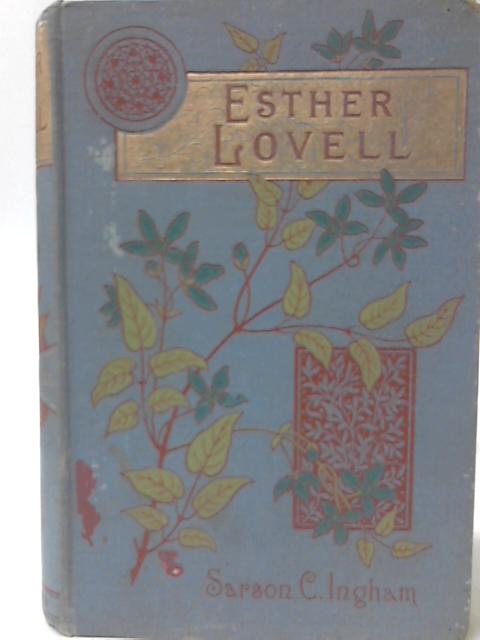Esther Lovell : A Life Story By C. J. Ingham Sarson