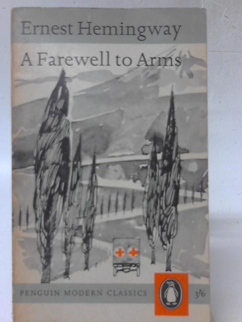 A Farewell To Arms By Ernest Hemingway