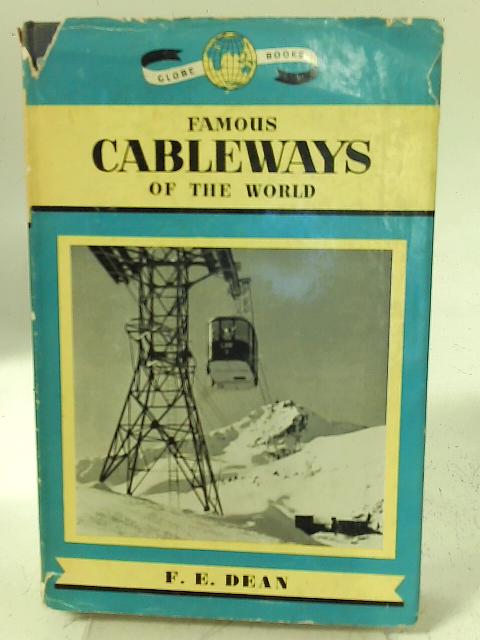 Famous Cableways of the World By Frederick E. Dean