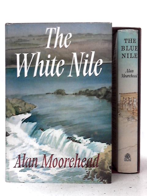 The White Nile & The Blue Nile Box Set By Alan Moorehead