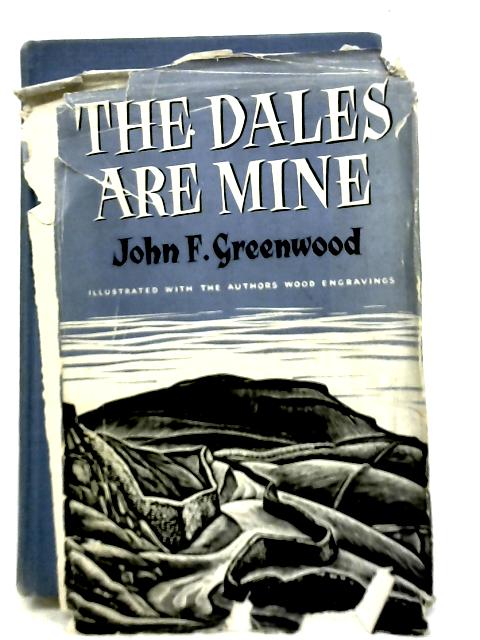 The Dales Are Mine By John F. Greenwood