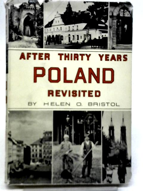 After Thirty Years: Poland Revisited By Helen O Bristol
