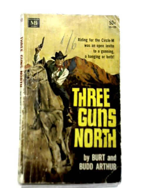 Three Guns North By Burt and Budd Arthur