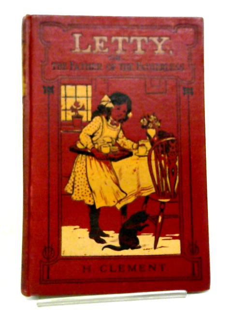 Letty Or The Father Of The Fatherless By H. Clement