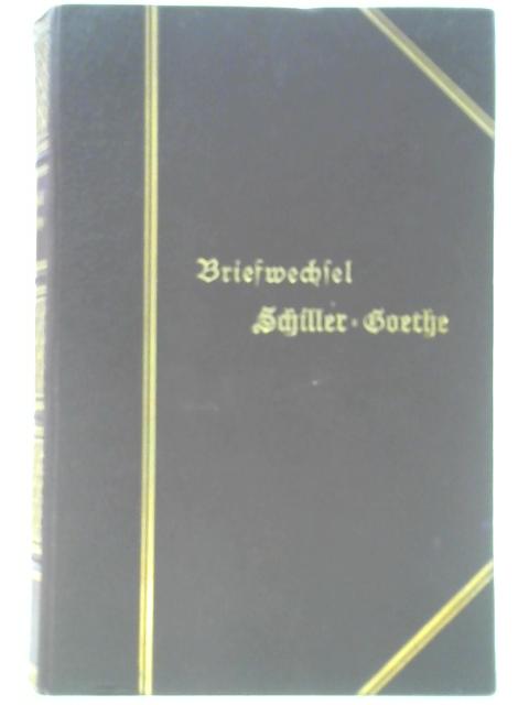 Briefwechsel Zwischen Schille und Goethe: Erster und Zweiter Bande par Friedrich Schiller & Johann Wolfgang Goethe