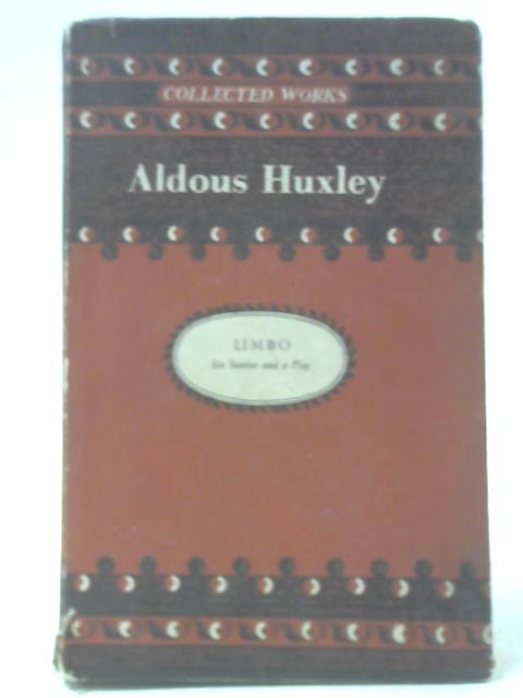 Limbo - Six Stories and a Play By Aldous Huxley