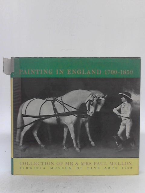 Painting In England 1700-1850 By Mr And Mrs Paul Mellon