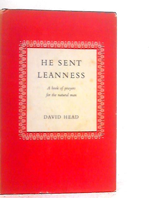 He Sent Leanness: A Book of Prayers for the Natural Man By David Head