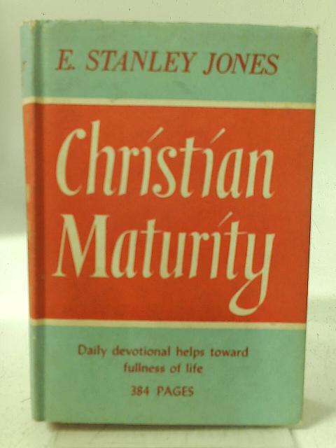 Christian Maturity By E. Stanley Jones