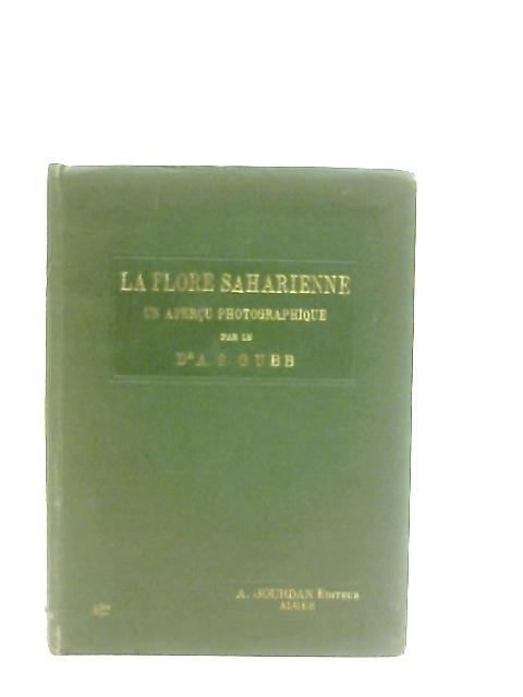 La Flore Saharienne: Un Apercu Photographique By Alfred S. Gubb