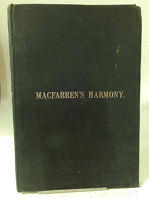 The Rudiments of Harmony with Progressive Exercises and Appendix By G. A. MacFarren