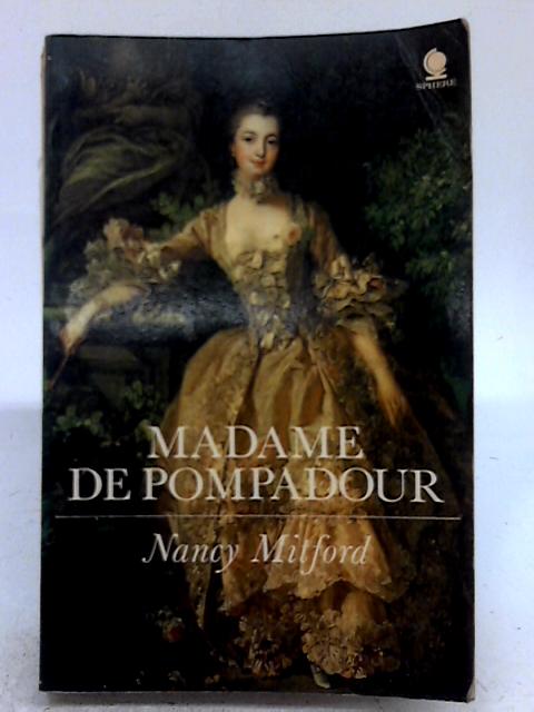 Madame de Pompadour By Nancy Mitford