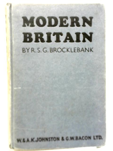 Modern Britain By R S G Brocklebank