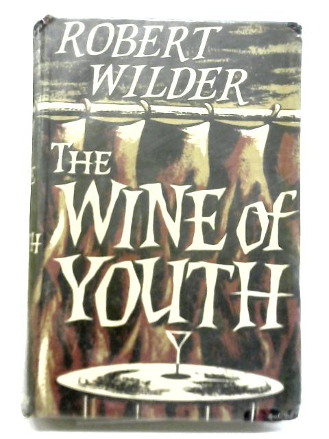 The Wine of Youth By Robert Wilder