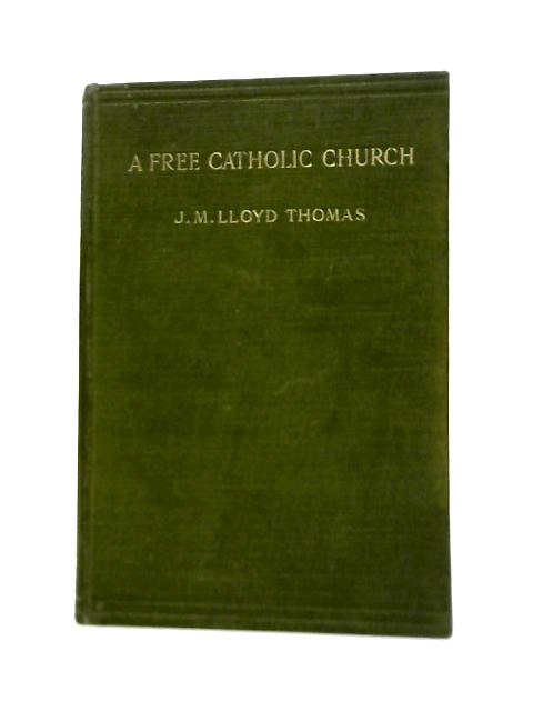 A Free Catholic Church By J.M. Lloyd Thomas