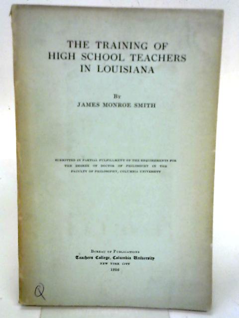 Training of High School Teachers In Louisiana von James Monroe Smith