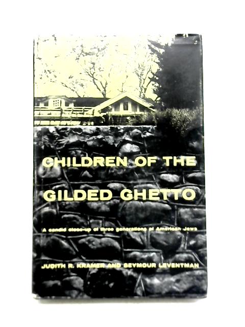 Children of The Gilded Ghetto By Judith R. Kramer