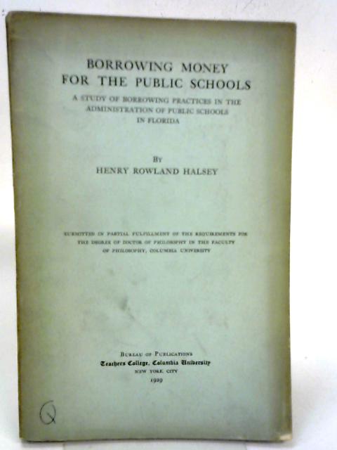 Borrowing Money for the Public Schools By Henry R Halsey