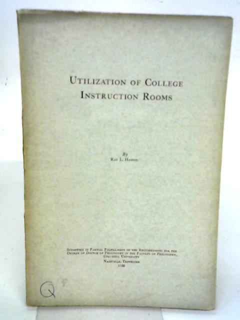 Utilization of College Instruction Rooms von Ray L Hamon