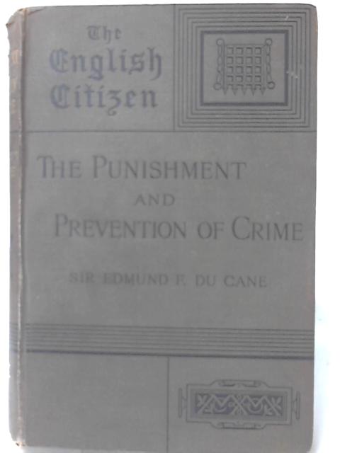 The Punishment and Prevention of Crime. By Edmund Du Cane
