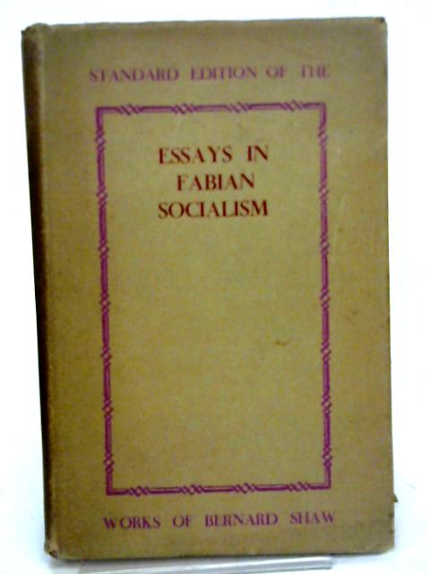 The Works of Bernard Shaw: Volume 30: Essays in Fabian Socialism von Bernard Shaw