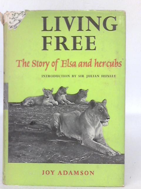 Living Free The Story Of Elsa And Her Cubs By Joy Adamson