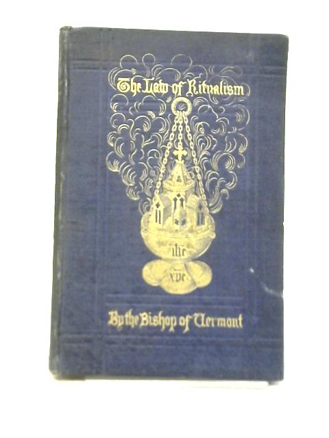 The Law of Ritualism, Examined in its Relation to the Word of God By John Henry Hopkins