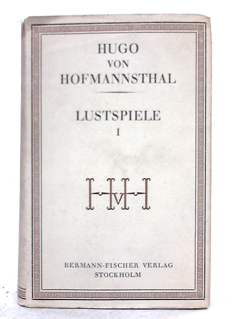 Lustspiele I By Hugo Von Hofmannsthal