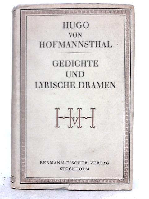 Gedichte und Lyrische Dramen von Hugo Von Hofmannsthal