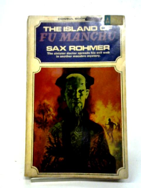 The Island Of Fu Manchu (Consul Books) By Sax Rohmer