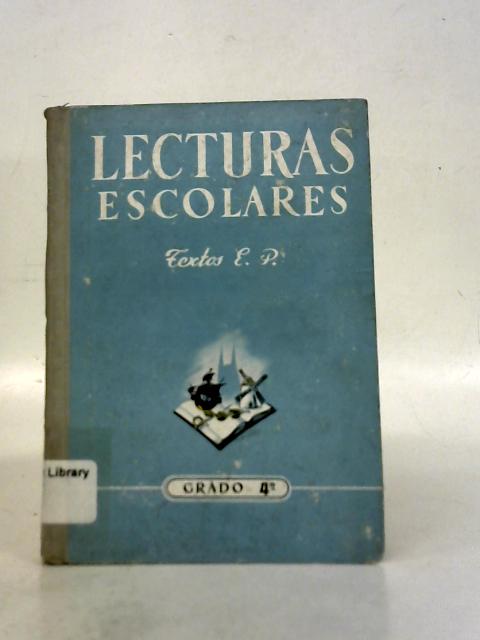 Lecturas Escolares (Grado Cuarto) By Textos E. P.