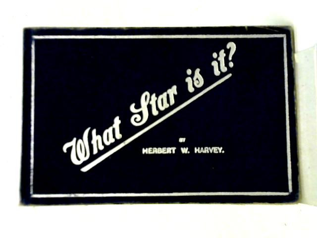 What Star is it? By Herbert W. Harvey