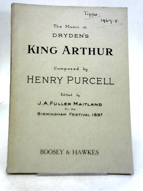 The Music in Dryden's King Arthur By Henry Purcell