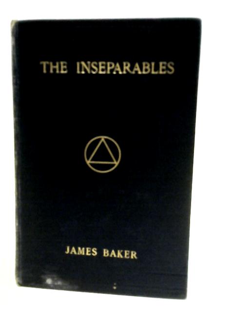 The Inseparables: An Oxford Novel Of Today By James Baker
