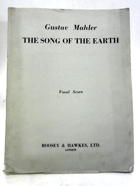 The Song of The Earth. A Symphony By Gustav Mahler