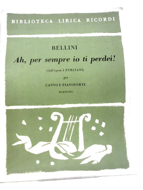 I Puritani - Ah, Per Sempre Io Ti Perdei! By Bellini