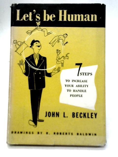 Let's Be Human By John L. Beckley