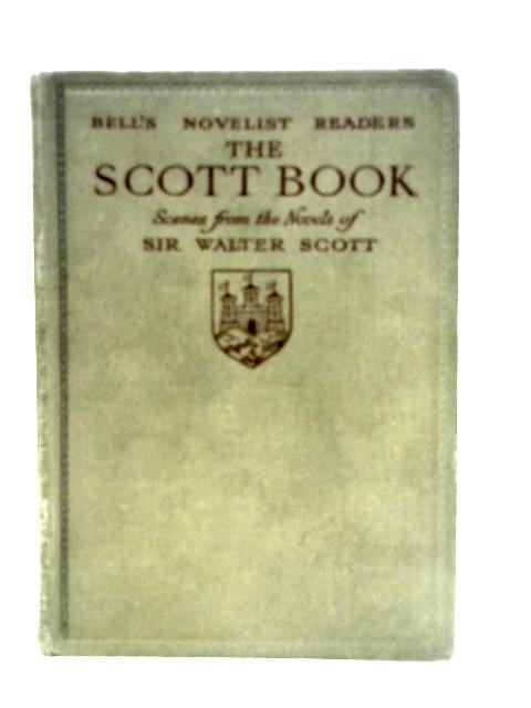 The Scott Book: Scenes from the Novels of Sir Walter Scott By W.P. Borland