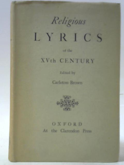Religious Lyrics of the XVth Century By Carleton Brown (ed.)