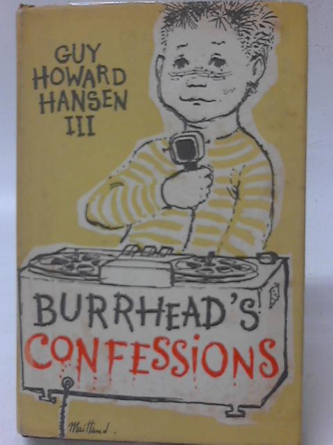Burrhead's Confessions By Guy Howard Hansen