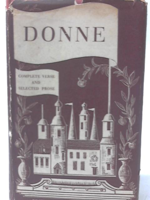 Donne : Complete Verse and Selected Prose By John Hayward