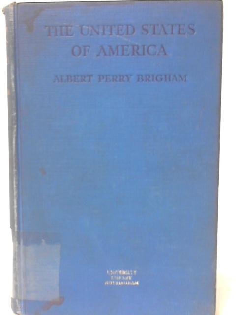 The United States America By Albert Perry Brigham