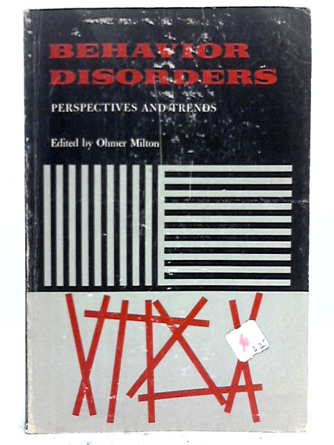 Behavior Disorders; Perspectives And Trends von Ohmer Milton