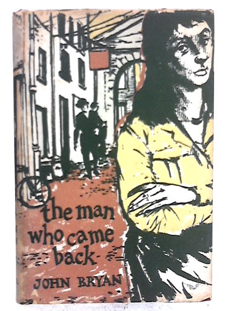 The Man Who Came Back By John Bryan