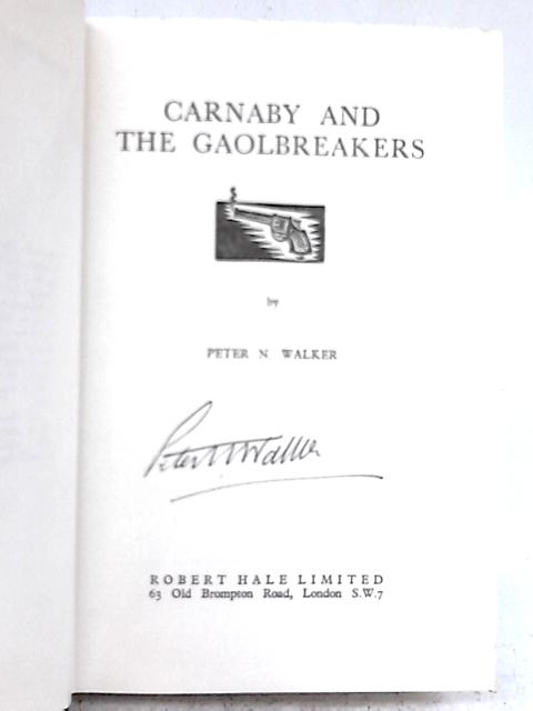 Carnaby and the Gaolbreakers By Peter N. Walker